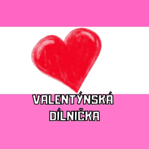 Valentýnská dílnička