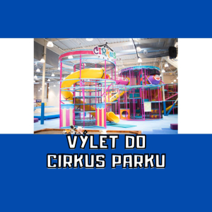 Výlet do Cirkus parku