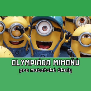 Olympiáda Mimoňů pro mateřské školy a přípravné ročníky